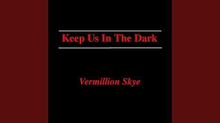 Keep Us in the Dark