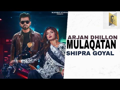 MULAQATAN - Arjan Dhillon ft. Shipra Goyal (Official Video) @BrownHoodRecord New Punjabi Song 2023