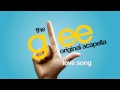 Glee - Love Song - Acapella Version 