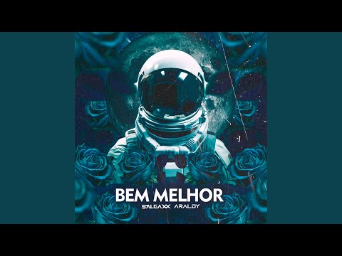 Bem melhor (feat. Salgaxx)