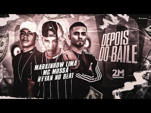 MARKINHOW LIMA Feat. MC MUSSA - DEPOIS DO BAILE (Prod. RYYAN NO BEAT)