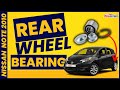 2011 Nissan Note Rear Wheel Bearing Replacement Step By Step DIY Guide