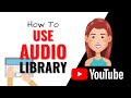 How To Use The Youtube Audio Library 2020 Royalty Free Music