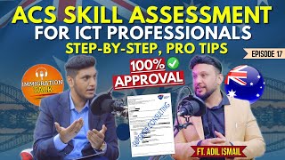 How to get 100% ACS Skill Assessment Approval? | Step-by-Step & PRO TIPS | IMMIGRATION TALK EP. 17