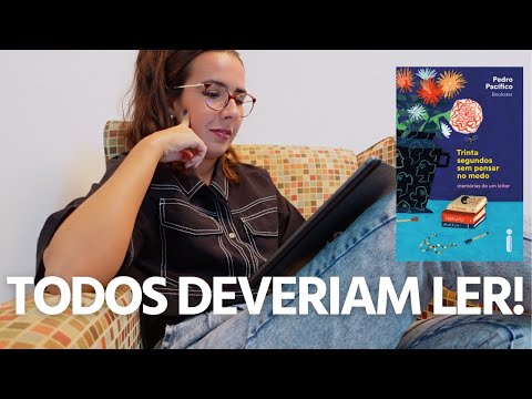 TRINTA SEGUNDOS SEM PENSAR NO MEDO, do Pedro Pacfico (BOOKSTER) | Ana Carolina Wagner
