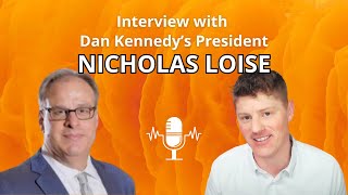 Nicholas Loise (Dan Kennedy's Ex-President) on Magnetic Marketing, Sales Velocity, & Lifetime Value