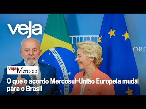 O que o acordo Mercosul-União Europeia muda para o Brasil | Mercado