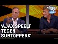 Dick positief over loting Ajax: 'ze spelen tegen subtoppers' | VERONICA INSIDE