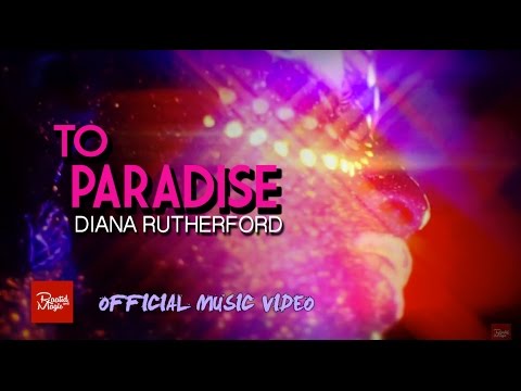DIANA RUTHERFORD - TO PARADISE [OFFICIAL HD VIDEO] - TIGER RECORDS 2014