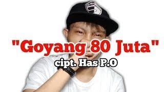 Download lagu Goyang 80 Juta - by Has P.O | Musik Video mp3 Download lagu Goyang 80 Juta - by Has P.O | Musik Video mp3
