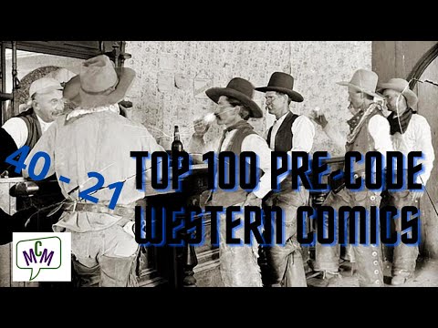 Top 100 Pre-code Western Comics Numbers 40 To 21 (ep 386)