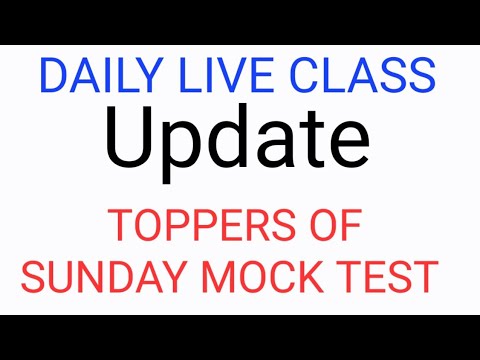 LIVE CLASS UPDATE AND TOPPERS OF SUNDAY MOCK