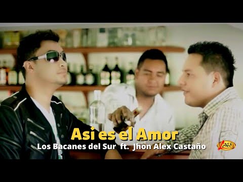 Los Bacanes del Sur Ft. Jhon Alex Castaño - Así Es El Amor (Video Oficial) | Música Norteña