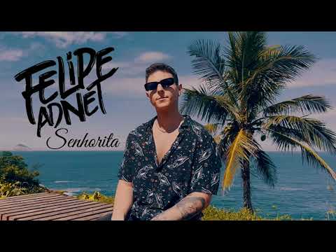 Felipe Adnet - Senhorita