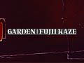 Garden - Fujii Kaze | Lyrics | Japanese - Romanized - English