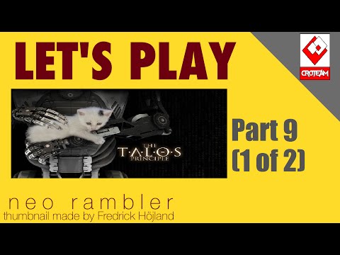 Let's Play The Talos Principle Blind (PC): Part 9 (1 of 2)