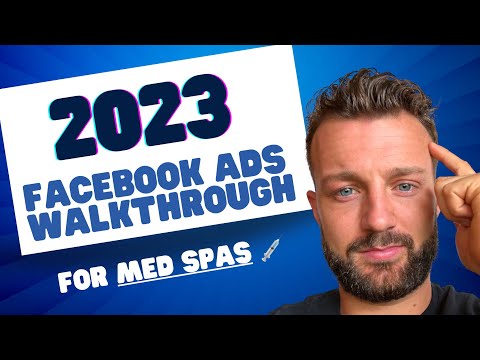 2023 FB Ads Walkthrough For Med Spas