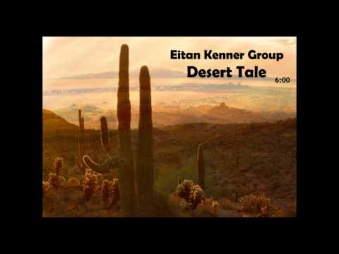 Eitan Kenner Group - Desert Tale