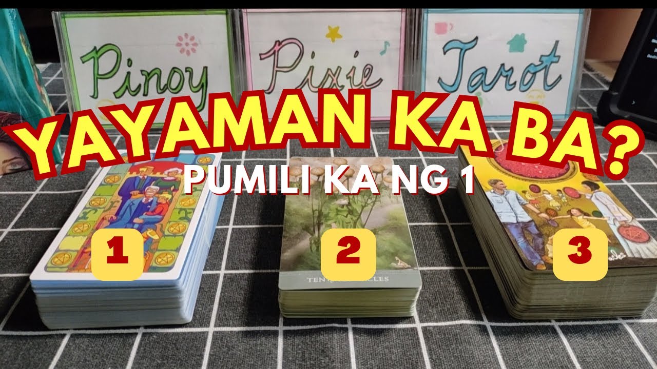 Pumili Ka Ng 1 - 🤑 YAYAMAN KA BA? - Tagalog Tarot Reading
