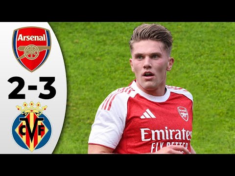Arsenal vs Villarreal 2-3 Extended Highlights & Goals - Friendly 2025