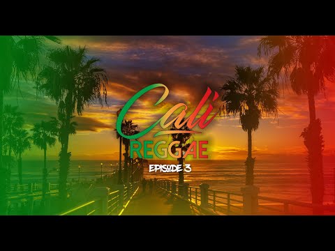 Cali Reggae Ep.3 ????????Chill Cali Vibes ???????? | Stick Figure, Iration, Pepper, The Movement, The Elovaters