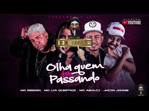 MC ABALO MC REIZIN feat MC LIA QUEIROZ - OLHA QUEM TÁ PASSANDO (jhon johnis no beat)