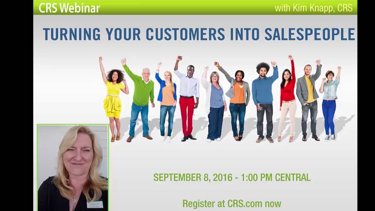 CRS Webinar: Turning Your Customers into Salespeople