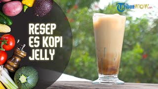 Resep Membuat Es Kopi Jelly, Rekomendasi Minuman Segar untuk Berbuka Puasa