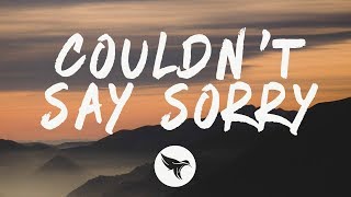 24hrs feat. blackbear - Couldn&#39;t Say Sorry (Lyrics)