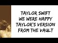 Taylor Swift - We were happy (Taylor's version) (From The Vault) (lyrics)