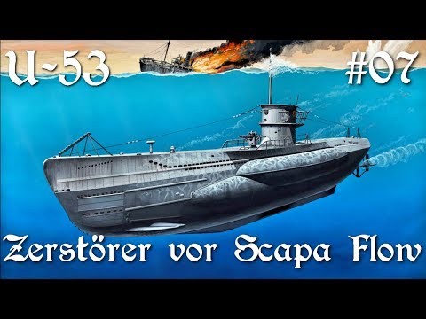 🎯🚢Silent Hunter 5: U 53 #07 - Zerstörer vor Scapa Flow (2. Feindfahrt,Let's Stream,🇩🇪 Deutsch)