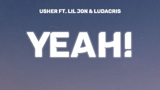 Usher - Yeah! (Lyrics) ft. Lil Jon & Ludacris