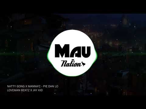 NATTY GONG X MANNA'C - PIÉ DAN LO - LOVEMAN BEATZ X JAY KID