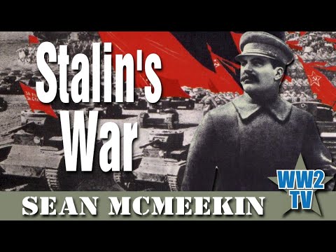 Stalin's War - A New History of WWII - With Sean McMeekin