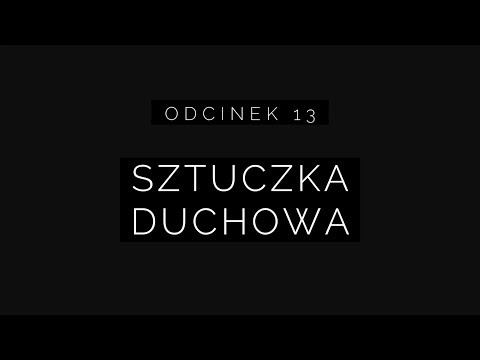 Wielki Post 2018 - Odcinek 13:  sztuczka duchowa