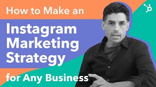 How to Make an Instagram Marketing Strategy for any Business