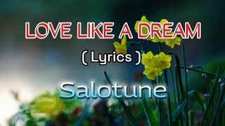 Download lagu Love Like A Dream ( Lyrics ) Salotune mp3