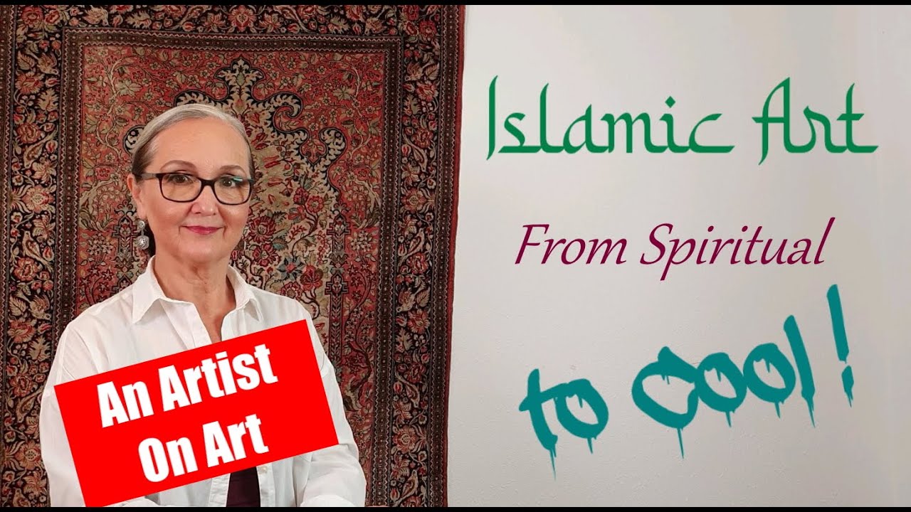 ISLAMIC ART - FROM SPIRITUAL GEOMETRY TO CALLIGRAFFITI