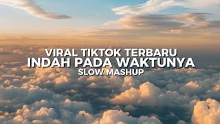 Download lagu Indah Pada Waktunya (Slow Beat) Mashup mp3 Download lagu Indah Pada Waktunya (Slow Beat) Mashup mp3
