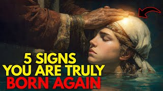 5 Signs That Prove You Are Truly Born Again