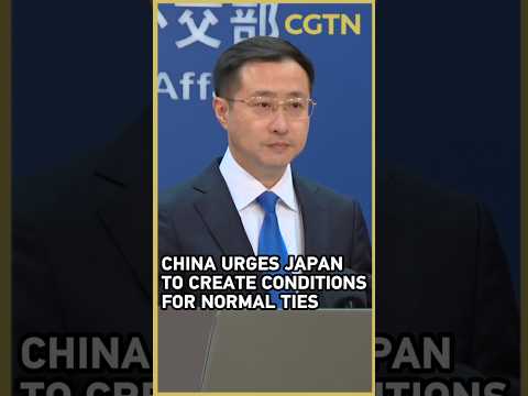 China urges Japan to create conditions for normal ties