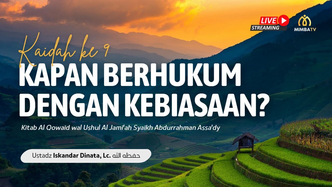 [LIVE] Simak Sekarang!   Pembahasan: Kaidah ke 9:KAPAN BERHUKUM DENGAN KEBIASAA…