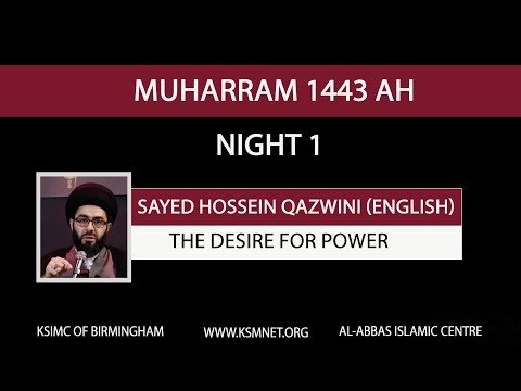 Eve 1st Muharram 1443 -  The Desire for Power- Sayed Hossein Al Qazwini (English)