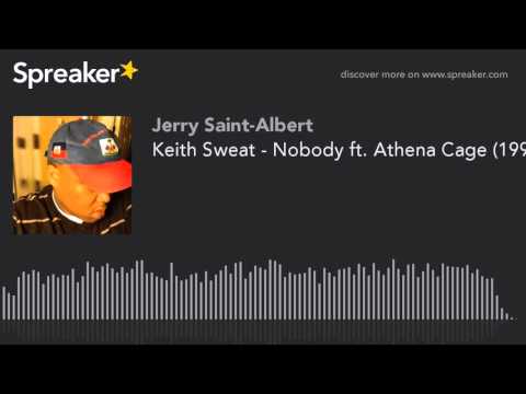 Keith Sweat - Nobody ft. Athena Cage (1997) (made with Spreaker)