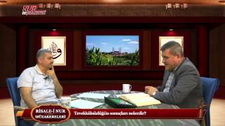 Risale-i Nur Müzakereleri - Tevekkülsüzlüğün sonuçları nelerdir?
