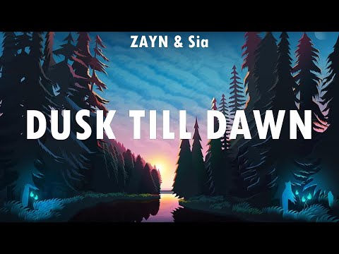 ZAYN & Sia ~ Dusk Till Dawn # lyrics # The Chainsmokers, ILLENIUM, Camila Cabello & Shawn Mendes...