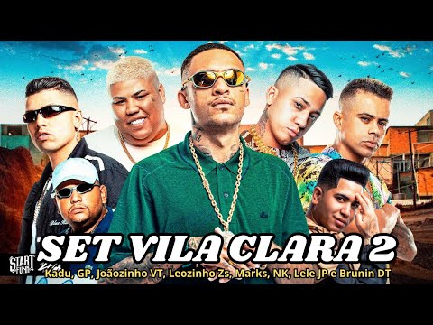 SET VILA CLARA 2 - Kadu, GP, Joãozinho VT, Leozinho Zs, Marks, NK, Lele JP e Brunin DT (DJ Boy)