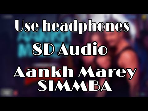SIMMBA- Aankh Marey (8D Audio) | Tanishk Bagchi, Mika, Neha Kakkar, Kumar Sanu