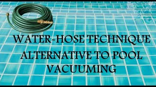 Water-Hose Vacuuming Technique For Vacuuming An Above Ground Pool.  #SummerWaves #PoolCleaning