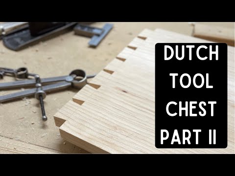 Building a dutch tool chest with handtools part II - Joinery - Dovetails and Dados